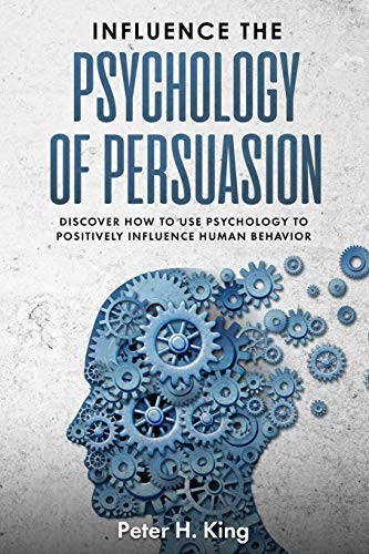 Influence: The Psychology of Persuasion by Robert Cialdini